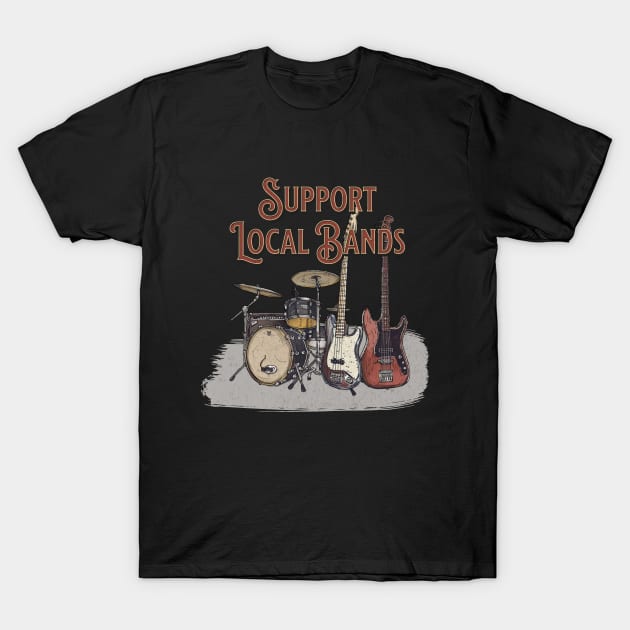 Support Local Bands T-Shirt by Laurens Corner